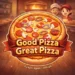 Good Pizza Great Pizza APK Download Latest Version